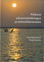 Uno Veismanni ja Kalju Eerme koostatud kogumik Päikese ultraviolettkiirgus ja atmosfääriosoon.